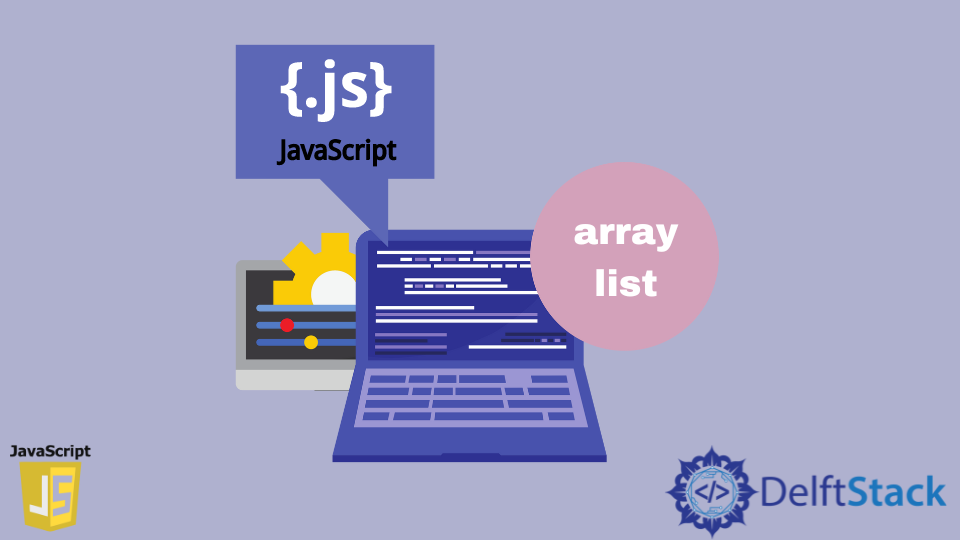 implement-arraylist-in-javascript-delft-stack